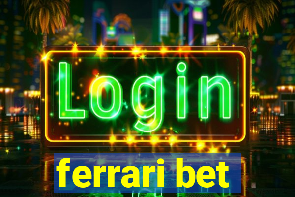 ferrari bet